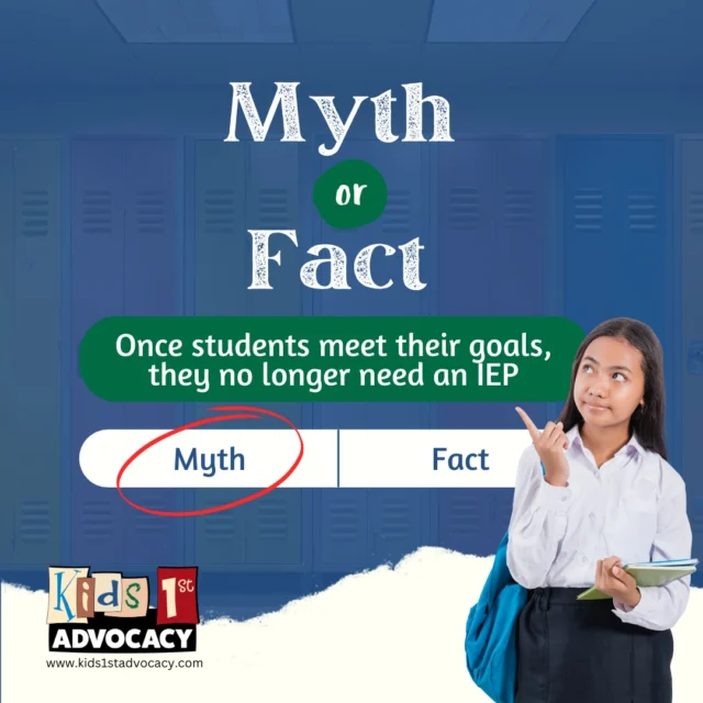 MYTHMONDAY - Parents, please understand that IEPs are fundamentally designed to address ongoing educational needs stemming from your child's disabilities, not simply to achieve temporary goals. When a student meets their current IEP goals, this represents progress, not completion of their educational support requirements. Schools must conduct comprehensive evaluations before removing any special education services, and cannot terminate an IEP solely because goals were met. Parents have equal standing as IEP team members and must provide informed consent for significant changes to services. They maintain the right to challenge decisions by requesting independent educational evaluations if they disagree with the school's assessments. The law requires schools to use data-based evidence to demonstrate that services are no longer needed before exiting a student from special education. Remember that the appropriate measure is whether the student still has a qualifying disability that impacts their education, not whether specific benchmarks were achieved. Many students continue to need specialized instruction and accommodations throughout their educational journey, with goals that evolve to address changing needs as they progress. Dive into the data and see for yourself. Call your favorite advocate if you get lost along the way. 

#goalsareannual #monitorprogress #goalsaregood #mythmonday #kids1stadvocacy